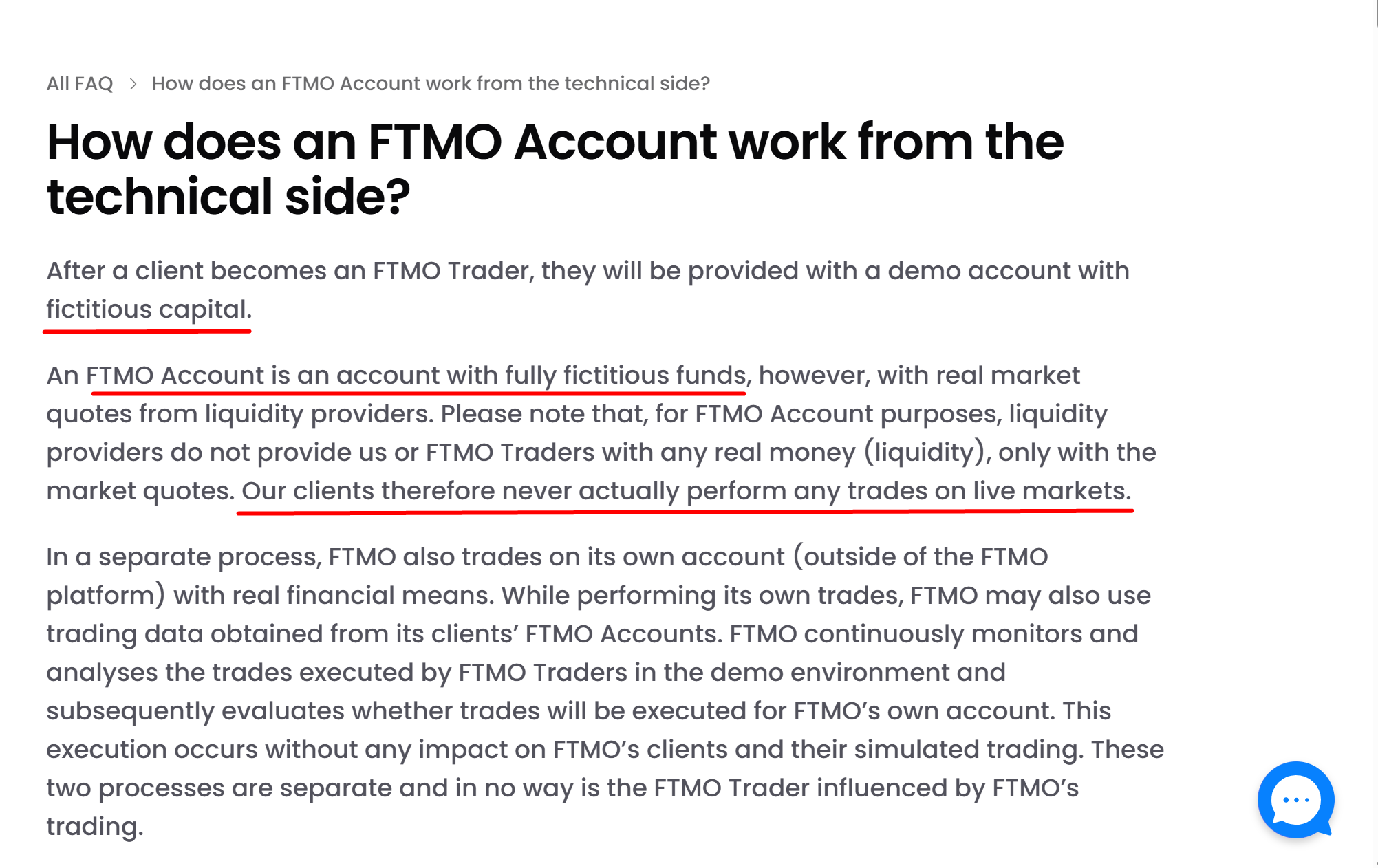 How FTMO Funded Accounts Work: Fictitious Capital, Real Market Quotes FTMO FAQ explaining that funded accounts use fictitious capital with real market quotes — traders never execute on live markets